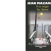 Jean MAZARIN : Il va neiger sur Venise. - Les Lectures de l'Oncle Paul
