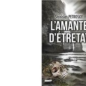 Stanislas PETROSKY : L'amante d'Etretat. - Les Lectures de l'Oncle Paul