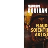 Maurice GOUIRAN : Maudits soient les artistes. - Les Lectures de l'Oncle Paul