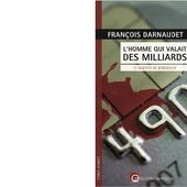 François DARNAUDET : L'homme qui valait des milliards. - Les Lectures de l'Oncle Paul