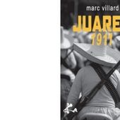 Marc VILLARD : Juarez 1911. - Les Lectures de l'Oncle Paul