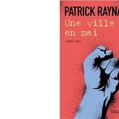 Patrick RAYNAL : Une ville en mai. - Les Lectures de l'Oncle Paul