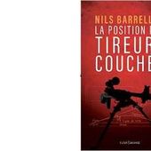 Nils BARRELLON : La position des tireurs couchés. - Les Lectures de l'Oncle Paul
