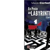 Marek CORBEL : En proie au labyrinthe. Volume 1 La lutte. - Les Lectures de l'Oncle Paul