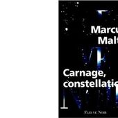 Marcus MALTE : Carnage, constellation. - Les Lectures de l'Oncle Paul