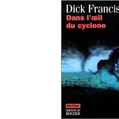 Dick FRANCIS : Dans l'œil du cyclone - Les Lectures de l'Oncle Paul