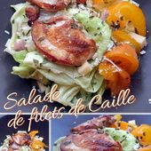 Recette : Salade de filets de caille - Les Gralettes
