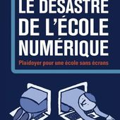 LIVRE DU JOUR: le désastre de l'école numérique - MOINS de BIENS PLUS de LIENS