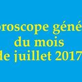 Horoscope général du mois de juillet 2017 pour les 12 signes astrologiques du zodiaque - Nicolas Duquerroy Médium Voyant et Magnétiseur Guérisseur à distance pour voyance téléphonique et soins énergétiques