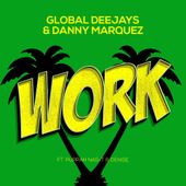 Global Deejays & Danny Marquez Ft. Puppah Nas-T & Denise - Work