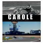 Livre moto : " Carole, histoire singulière d'un circuit mythique " - frico-racing-passion moto
