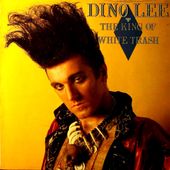 Dino lee - the king of white trash - 1985 - l'oreille cassée