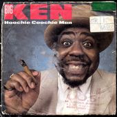 big ken - hoochie coochie man -1987 - l'oreille cassée