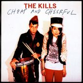 The Kills - Cheap and cheerfull b/w Kiss the wrong side - 2008 - l'oreille cassée