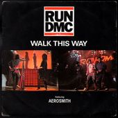 Run DMC - Walk this way (featuring Aerosmith) - 1986 - l'oreille cassée