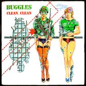 Buggles - Clean, clean / Technopop - 1980 - l'oreille cassée