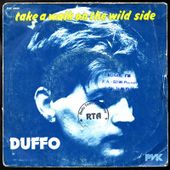 DUFFO - Take a walk on the wild side / (I am) the fly - 1981 - l'oreille cassée