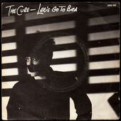 The Cure - Let's go to bed / Just one kiss - 1982 - l'oreille cassée