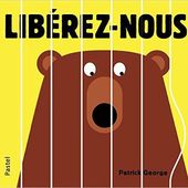 Libérez-nous, Patrick George - La Fée Culturelle