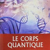 Dr Deepak Chopra - Le corps quantique - MAEVIE