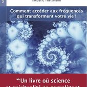 Frédéric Theismann - Entrez en résonance - cancer santé médecines alternatives