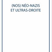 (Nos) néo-nazis et ultra-droites (Jacques Leclercq) - Repères contre le racisme, pour la diversité et la solidarité internationale
