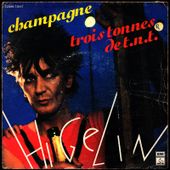 Jacques Higelin - Champagne / 3 tonnes de T.N.T - tournedix-le-gaulois