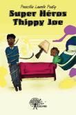 Super héros Thippy Joe - Prescillia Laurelle sur Fnac.com