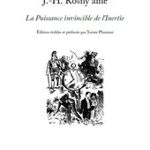 J.-H. Rosny aîné - La Puissance invincible de l'Inertie (2016)