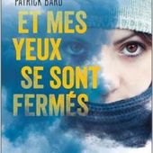 Et mes yeux se sont fermés ✒️✒️de Patrick Bard - Carnet de bord littéraire