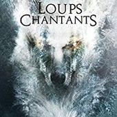 Les Loups Chantants ✒️✒️d'Aurélie Wellenstein - Carnet de bord littéraire