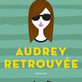 Audrey retrouvée ✒️✒️✒️✒️ de Sophie Kinsella - Carnet de bord littéraire