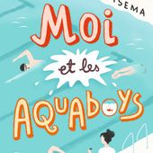 Moi et les Aquaboys de Nat Luurtsema - Carnet de bord littéraire