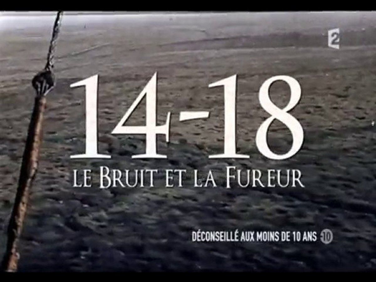 14 18 Le Bruit Et La Fureur Streaming "14/18 : Le bruit et la fureur" un documentaire conté par Alexandre