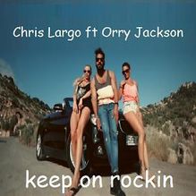 Chris Largo Ft. Orry Jackson - Keep On Rockin (Radio Edit)