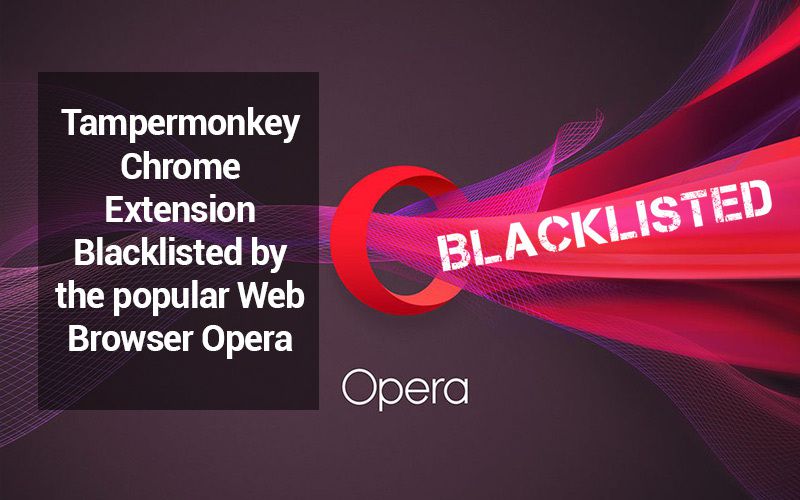 Opera Blacklisted the Tampermonkey Chrome extension -  virusremovalguide.over-blog.com
