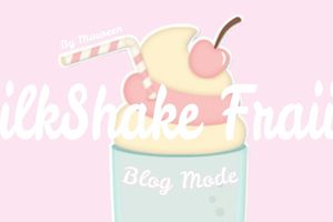 Nouveau blog : MilkShake Fraiise