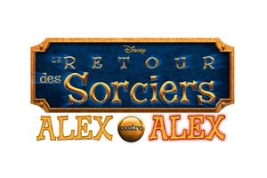 LE RETOUR DES SORCIERS, ALEX CONTRE ALEX, SAMEDI 1 JUIN 2013 À 18H SUR DISNEY CHANNEL - DECOUVREZ LA BANDE ANNONCE