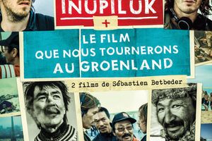 INUPILUK + LE FILM QUE NOUS TOURNERONS AU GROENLAND disponibles sur Télérama.fr pendant une semaine