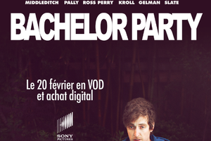 OVNI : BACHELOR PARTY en VOD et Achat Digital le 22 février 2017 chez SPHE