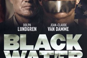 Black Water (BANDE ANNONCE) avec Jean-Claude Van Damme, Dolph Lundgren