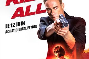 OVNI : KILL'EM ALL avec Jean-Claude van Damme - Disponible en achat digital et VOD le 12 juin 2017 chez Sony Pictures Home Entertainment