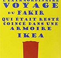 L'EXTRAORDINAIRE VOYAGE DU FAKIR QUI ETAIT RESTE COINCE DANS UNE ARMOIRE IKEA - Romain Puertolas