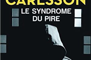 LE SYNDROME DU PIRE de Christoffer Carlsson