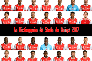 Le Dictionnaire du Stade de Reims 2017.