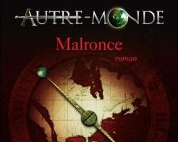 "Autre-Monde - Malronce", tome 2 - Maxime Chattam