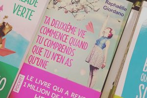 Ta deuxième vie commence quand tu comprends que tu n'en as qu'une - Raphaëlle Giordano