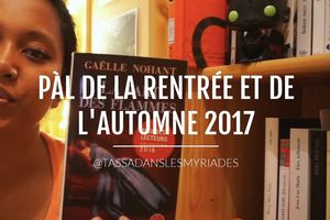 Nouvelle vidéo Youtube : Rentrée Littéraire et Pile à lire automnale 2017