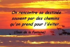 On rencontre sa destinée souvent par des chemins...