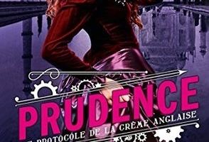 Le protocole de la crème anglaise. Tome 1. Prudence de Gail Carriger